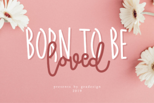 Born to Be Loved: A Handwritten Font That Makes Your Brand Feel Like Home